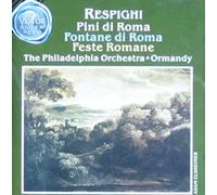 Ottorino Respighi - Respighi: Pini Di Roma / Fontane Di Roma / Feste Romane