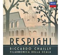 Ottorino Respighi Riccardo Chailly/Filarmonica Della Scala: Respighi (CD) Album