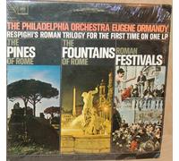 Ottorino Respighi - The Philadelphia Orchestra | Eugene Ormandy - The Pines Of Rome / The Fountains Of Rome / Roman Festivals (Respighi's Roman Trilogy For The First Time On One LP)