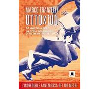 Ottox100. Da Owens a Bolt, la sfida impossibile di otto medaglie d'oro