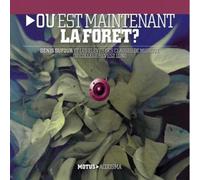 Ou Est Maintenant La Foret?