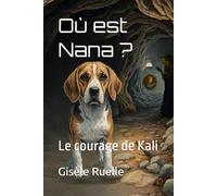 Où est Nana ?: Le courage de Kali