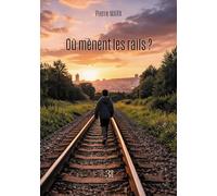 Où mènent les rails ?