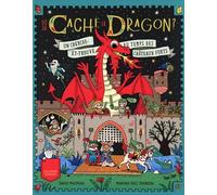 Où se cache le dragon ?: Un cherche-et-trouve au temps des châteaux forts