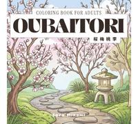 Oubaitori Coloring Book: 40 Japanese Art Designs for Adults | Bloom in Your Own Time, Four Trees & Non-Comparison for Relaxation