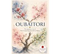 Oubaitori: The Japanese Art of Not Comparing Yourself to Others