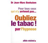 Oubliez le tabac !: La méthode révolutionnaire pour arrêter de fumer