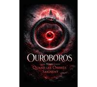 Oubroboros: Tome 1 - Quand Les Ombres Saignent