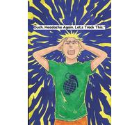 ''Ouch. Headache Again Let's Track This.: A Simple & Helpful Migraine Logbook To Track Pain, Trigger, Meds & More