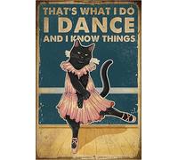 Oudrspo Gatto nero, questo è ciò che faccio, ballo e so cose, poster divertente per caverna, garage, pub, giardino, bar, regalo originale, targa da muro in metallo, 6x8 pollici