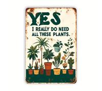 Oudrspo Vintage Sì, ho davvero bisogno di tutte queste piante in alluminio metallo latta segno 8x12 pollici latta poster parete sono arredamento n