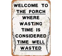 Oudrspo Vintage Welcome to The Porch dove perdere tempo è considerato tempo ben sprecato poster in metallo alluminio latta segno 8x6 pollici decorazione da parete