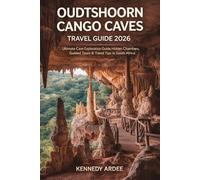 OUDTSHOORN CANGO CAVES TRAVEL GUIDE 2026: Ultimate Cave Exploration Guide, Hidden Chambers, Guided Tours & Travel Tips in South Africa