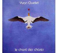 Ouellet, Yvan - Le Chant Des Choses (1979)
