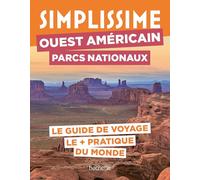 Ouest américain Parcs nationaux: Le guide de voyage le + pratique du monde