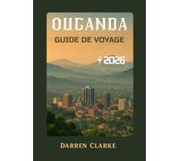 OUGANDA GUIDE DE VOYAGE 2026