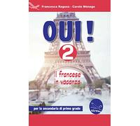 Oui! Il francese in vacanza. Per la Scuola media. Ediz. per la scuola. Con CD-Audio (Vol. 2)