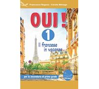 Oui! Il francese in vacanza. Per la Scuola media. Ediz. per la scuola. Con CD-ROM (Vol. 1)