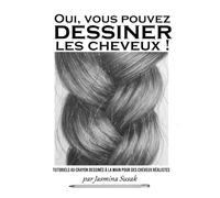 Oui, vous pouvez dessiner les cheveux !: Tutoriels au crayon dessinés à la main pour des cheveux réalistes