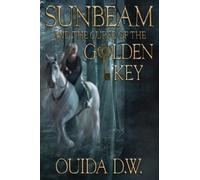 Ouida D W Sunbeam and the Curse of the Golden Key (Tascabile)