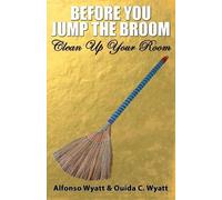 Ouida Wyatt Alfonso Wyatt Before You Jump the Broom (Tascabile)