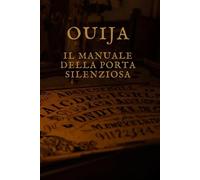 Ouija - Il Manuale della Porta Silenziosa