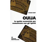 Ouija. La guida essenziale per comunicare con gli spiriti