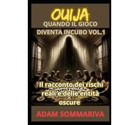 OUIJA QUANDO IL GIOCO DIVENTA INCUBO: Il racconto dei rischi reali e delle entità oscure