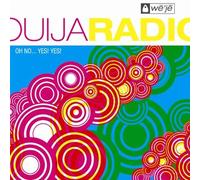 Ouija Radio - Oh No.. Yes Yes by Ouija Radio (2006-10-03)