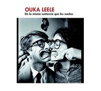 Ouka Leele: de la Misma Sustancia Que Los Sueanos