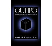 Oulipo: A Primer of Potential Literature