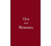 Our 100 Memories: Scrapbook, Love Journal
