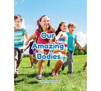 Our Amazing Bodies