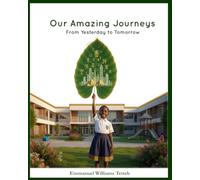 Our Amazing Journeys: From Yesterday to Tomorrow