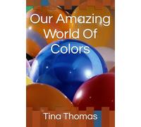 Our Amazing World Of Colors