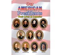Our American Presidents: Their Lives & Legacies [Edizione: Stati Uniti]