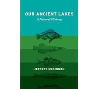 Our Ancient Lakes: A Natural History