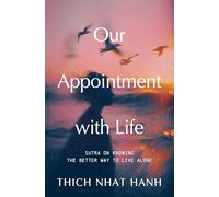 Our Appointment with Life (Updated): Sutra on Knowing the Better Way to Live Alone