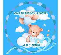 OUR BABY BOY'S FIRST ABC BOOK