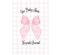 Our Baby Name Keepsake Journal: A Sweet Place to Dream, Explore & Choose Baby Names Together