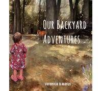 Our Backyard Adventures: Learn about your senses while exploring the nature right in your backyard