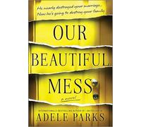 Our Beautiful Mess: A Novel