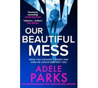 Our Beautiful Mess: The instant Sunday Times bestseller, a gripping must-read domestic suspense thriller from the bestselling author of First Wife’s Shadow - brand-new for 2026!