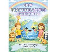 Our Beautiful World Coloring Book: Bold and Easy Coloring Pages for Kids Ages 5-8