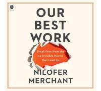 Our Best Work: Break Free from the 24 Invisible Norms That Limit Us