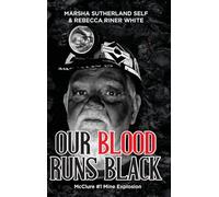 Our Blood Runs Black McClure #1 Mine Explosion