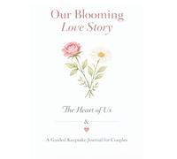 Our Blooming Love Story: The Heart of Us