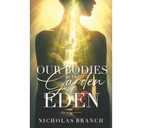 Our Bodies as the Garden of Eden