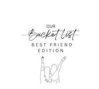 Our Bucket List Best Friend Edition