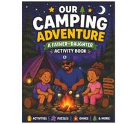 Our Camping Adventure: Father Daughter Activity Book